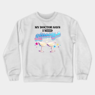 My Doctor Says Glasses Crewneck Sweatshirt